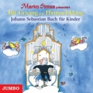 CD: Mit Gesang und Himmelsklang - Johann Sebastian Bach für Kinder 